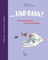 ... und dann? Wie Kinderbücher Gestalt annehmen - Michael Wrede ; Annabelle Von Sperber - 9783874399418