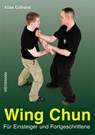 Wing Chun für Einsteiger und Fortgeschrittene - Alan Gibson - 9783878920908