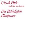 Hub, U: Beleidigten/Blaupause - HUB,  Ulrich - 9783886612376