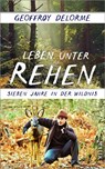 Leben unter Rehen - Geoffroy Delorme - 9783890295572