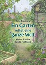 Ein Garten rettet eine ganze Welt - Kate Bradbury - 9783890602967
