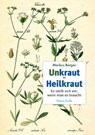 Unkraut - Heilkraut - Markus Berger - 9783890606217