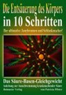 Die Entsäuerung des Köpers in 10 Schritten - Patrizia Pfister - 9783890943930