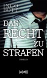 Das Recht zu strafen - Ingo Bott - 9783894254957