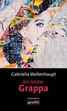 Ein letzter Grappa - Gabriella Wollenhaupt - 9783894256388