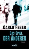 Das Spiel der Anderen - Carlo Feber - 9783894257071