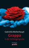 Grappa in der Schlangengrube - Gabriella Wollenhaupt - 9783894257378