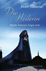 Die Heilerin - Peter Allmend - 9783894277789