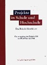 Projekte in Schule und Hochschule - HILL,  Thomas ; Pohl, Karl Heinrich - 9783895344336