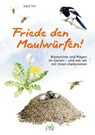 Friede den Maulwürfen! - Sigrid Tinz - 9783895663932