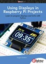 Using Displays in Raspberry Pi Projects - IBRAHIM,  Dogan - 9783895764219