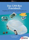 Das CAN-Bus Praxisbuch - IBRAHIM,  Dogan ; Ibrahim, Ahmet - 9783895765711