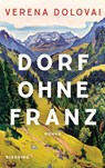 Dorf ohne Franz - Verena Dolovai - 9783896677983