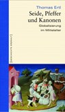 Seide, Pfeffer und Kanonen - Thomas Ertl - 9783896788948