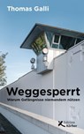 Weggesperrt - Thomas Galli - 9783896845689