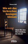 Wie wir das Verbrechen besiegen können - Thomas Galli - 9783896847157
