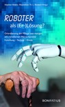 Roboter als (Er-)Lösung? - Stephan Mokry ;  Maximilian Th. L. Rückert - 9783897108417