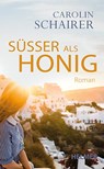 Süßer als Honig - Carolin Schairer - 9783897414969