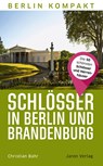 Schlösser in Berlin und Brandenburg - Christian Bahr - 9783897734234
