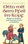 Bosetzky, H: Otto mit dem Pfeil im Kopf - BOSETZKY,  Horst - 9783897737907