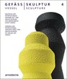 Vessel / Sculpture 4 - Olaf Thormann for the GRASSI Museum Leipzig - 9783897907539
