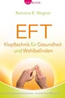 EFT - Klopftechnik für Gesundheit und Wohlbefinden - Ramona B. Wagner - 9783898455664