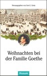 Weihnachten bei der Familie Goethe - Gerd J. Grein - 9783898766821
