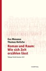 Roman und Raum: Wie sich Zeit erzählen lässt - Eva Menasse ; Thomas Hettche - 9783899294354