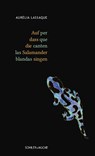 Auf dass die Salamander singen - Aurélia Lassaque - 9783899303834
