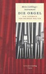 Mein Lieblingsinstrument - die Orgel - Meinrad Walter - 9783899480559