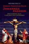 Johann Sebastian Bach: Johannespassion - WALTER,  Meinrad - 9783899481563