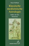 Klassische medizinische Astrologie - Oscar Hofman - 9783899972917