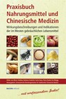 Praxisbuch Nahrungsmittel und Chinesische Medizin - Ulrike von Blarer Zalokar ; Barbara Fendrich ; Karin Haas ; Petra Kamb - 9783901618598
