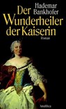 Der Wunderheiler der Kaiserin - Hademar Bankhofer - 9783902862518