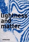 lightness and matter - KREJS,  Christiane ; Stadler, Eva Maria ; Egger, Christian - 9783903153394