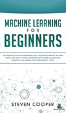 Machine Learning For Beginners - Steven Cooper - 9783903331563