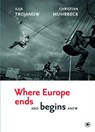 Where Europe Ends And Begins Anew - Ilija Trojanow - 9783903478695