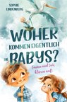 Woher kommen eigentlich die Babys? Emma und Luis klären auf! Das einfühlsame Aufklärungsbuch für Kinder - Sophie Lindenberg - 9783903505094
