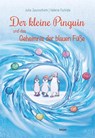 Der kleine Pinguin und das Geheimnis der blauen Füße - Julia Zaunschirm - 9783903575295
