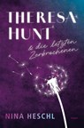 Theresa Hunt und die letzten Zerbrochenen - Nina Heschl - 9783903575790