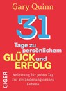 31 Tage zu persönlichem Glück und Erfolg - Gary Quinn - 9783906872285