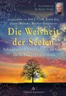 Die Weisheit der Seelen - Ann J. Clark ; Karen Joy ; Joanne Selinske - 9783906881089