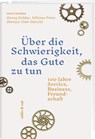 Über die Schwierigkeit, das Gute zu tun - Claudia Franziska Brühwiler ; Thomas Zaugg ; Carl-Hans Hauptmeyer ; Georg Kohler - 9783907351284