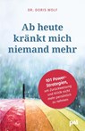 Ab heute kränkt mich niemand mehr - Doris Wolf - 9783910253131