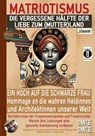 MATRIOTISMUS - Die vergessene Hälfte der Liebe zum (Mutter)Land: Ein Hoch auf die schwarzen Frauen: Hommage an die wahren Heldinnen und Architektinnen unserer Welt - Dantse Dantse - 9783910273740