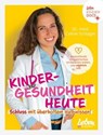 Kindergesundheit heute – Schluss mit überholtem Halbwissen - Celine Schlager - 9783910509078
