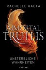 Immortal Truths – Unsterbliche Wahrheiten - Rachelle Raeta - 9783910522893