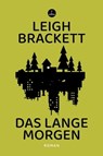 Das lange Morgen - Leigh Brackett - 9783910914056