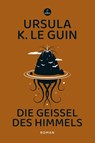 Die Geißel des Himmels - Ursula K. Le Guin - 9783910914261