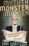 Mythen, Monster und Manien - Ian Watson - 9783911391153